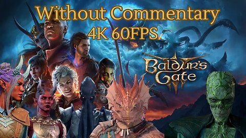 Baldurs Gate 3 4K 60FPS UHD Without Commentary Episode 2