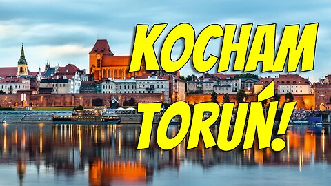 Kocham Toruń!