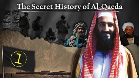 THE SECRET HISTORY OF AL QAEDA — PART 1: ORIGIN STORY https://www.bitchute.com/video/eokk9C316ueL/