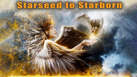 Starseed to Starborn * Quantum Change Agents * The Doorway to New Earth Officially Opens