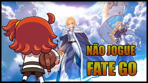 Por que você NÃO deveria jogar Fate Grand Order!