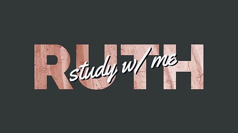 STUDY W/ ME (12): Ruth | Podcast