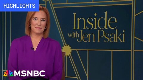 Watch Inside With Jen Psaki Highlights: May 26