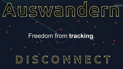 (123) DISCONNECT für noch mehr Privatsphäre | AUSWANDERN & DIGITALE SELBSTVERTEIDIGUNG/SICHERHEIT