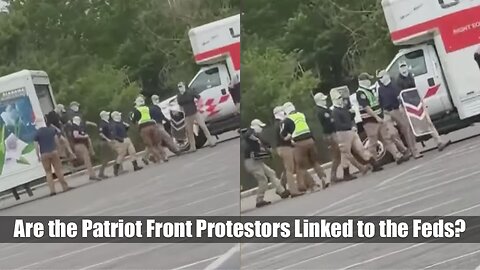 Are the Patriot Front Protestors Linked to the Feds?