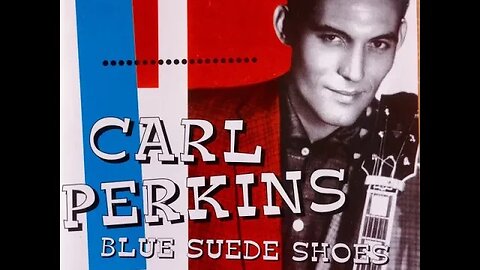 Carl Perkins "Blue Suede Shoes"