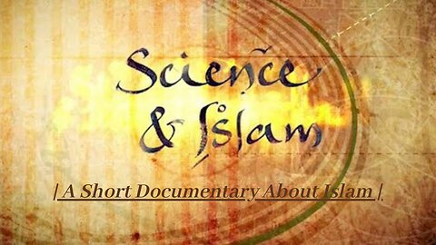 Science and Islam | A Short Documentary By Hashim Brotehrs |