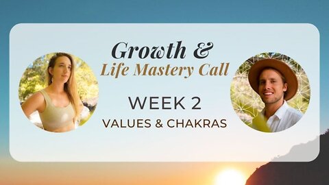 Week 2 // Growth & Life Mastery Call