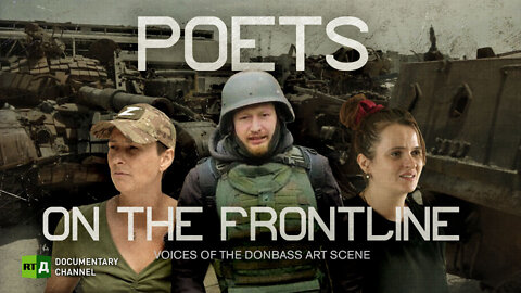 Poets on the Frontline: Voices of the Donbass Art Scene | RT Documentary