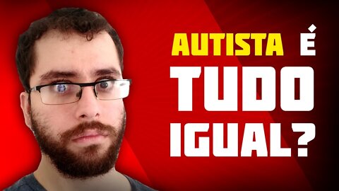 COMO O AUTISTA VÊ O MUNDO? Autista é tudo igual?