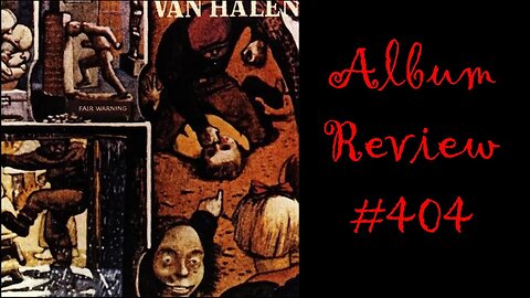 Album Review 404 - Van Halen - Fair Warning