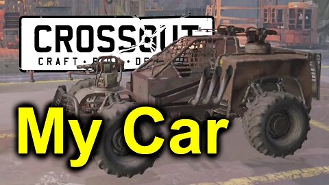 Crossout - Building My Car