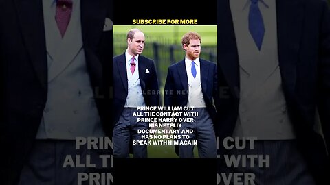 Prince William Cuts Contact With Prince Harry