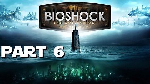 Bioshock remastered ep 6 - Fighting Mr. Bubbles