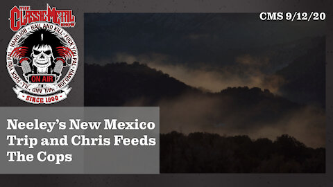 9/12/20 - Neeley's New Mexico Trip And Chris Feeds The Copseeds The Cops