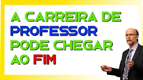 SERÁ O FIM DA CARREIRA DE PROFESSOR? - CONFIRA