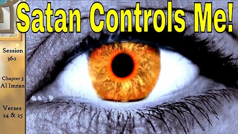 Does Satan Control You? The Tricks of the Devil - Quran