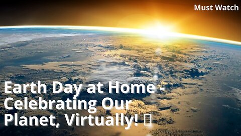 Earth Day at Home - Celebrating Our Planet, Virtually! 🌿