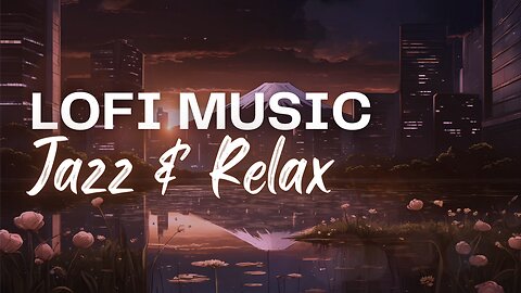 Jazz Relaxing Music 🎧 Lofi Music for Jazz Lovers 🎶