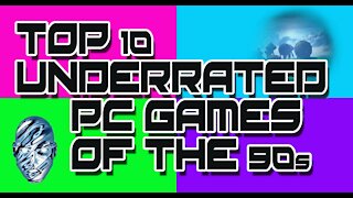 Top 10 Underrated PC Games of the 90s