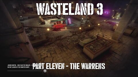 Wasteland 3, Part Eleven: The Warrens