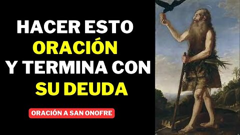 Oración a Santo Onofre para sacar dinero urgente y pagar deudas