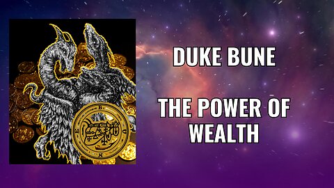 Duke Bune - The Power of Wealth