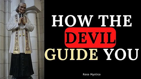 HOW THE DEVIL GUIDE YOU - ST. JOHN VIANNEY