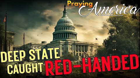 The Deep State that Trump Will Obliterate | Praying for America