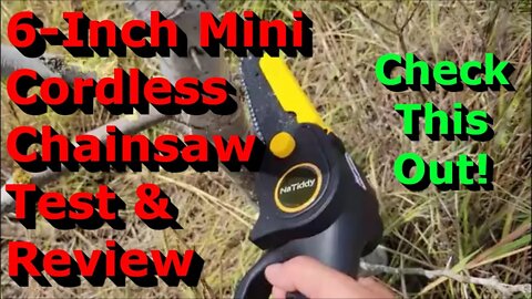 NaTiddy Mini Chainsaw - 6 Inch Cordless Chainsaw Test & Review