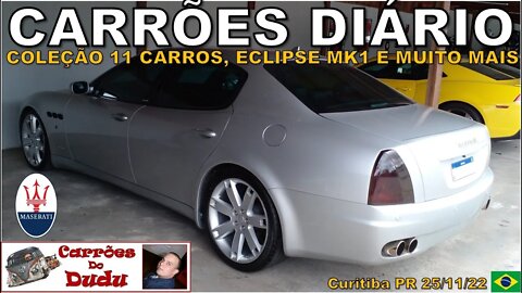 Carrões Diário Coleção 11 carrões Maserati Quattroporte Mitsubishi Eclipse MK1 e muito mais 25/11/22