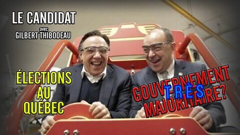 LE CANDIDAT 20/09/2022 - LA CAQ: GOUVERNEMENT (TRÈS) MAJORITAIRE?