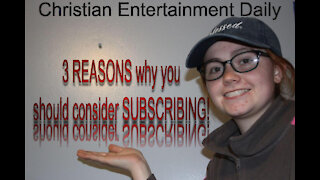 3 Reasons Why You Should Subscribe to Christian Entertainment Daily