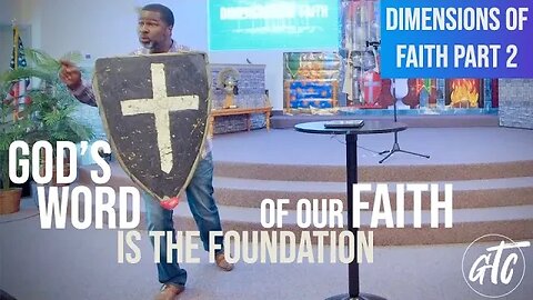 God's Word is the Foundation of our Faith - Dimensions of Faith Part 2 - 7-22-23 GTC CoMo