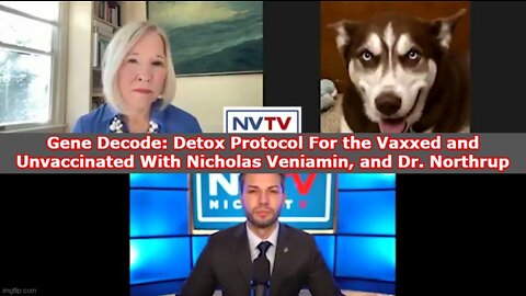 Gene Decode: Detox Protocol For the Vaxxed and Unvaccinated With Nicholas Veniamin, and Dr. Northrup