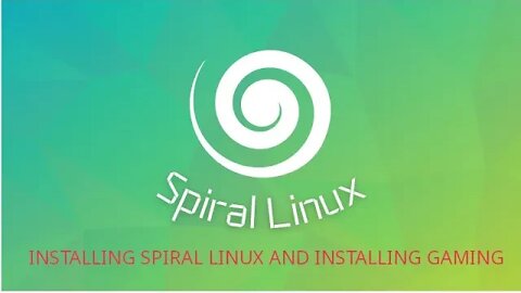 install spiral linux and installing gaming