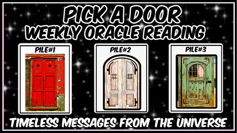 Pick A Pile l Weekly Oracle Reading l Messages From The Universe l Timeless Reading 🚪🚪🚪