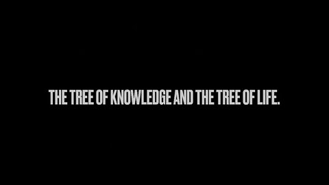 The Tree of Knowledge and The Tree of Life. [Read Description, Below Video].