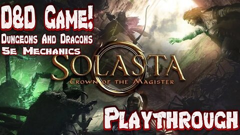 Cataclysm Difficulty Solasta Crown Of The Magister Campaign Ep 35 The Final Stretch