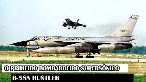 O Primeiro Bombardeiro Supersônico B-58A Hustler