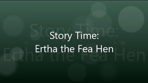 Galaxy of ELL - Story Time: Ertha the Fea Hen