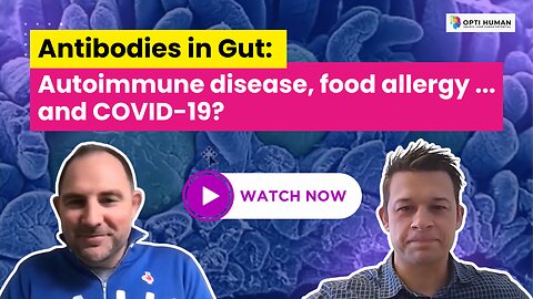 Antibodies in Gut: Autoimmune disease, food allergy ... and COVID-19?