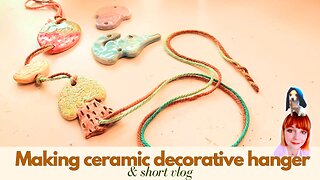 vlog & making ceramic play wall hanger