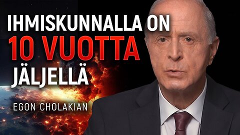 Tutkijan kiireellinen vetoomusPlaneettamme on itsetuhon partaalla | Egon Cholakian