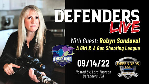 Sept 14 Defenders LIVE with special guest, Robyn Sandoval, A Girl & A Gun Shooting League