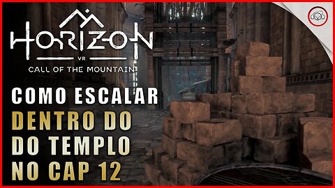 Horizon Call of the Mountain, Como escalar dentro do templo no Cap 12 | super-Dica