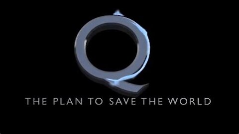 Q Plan to Save the World - Part I