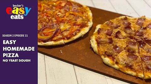 Becker's Easy Eats S02E11: Easy Homemade Pizza (No Yeast Dough)