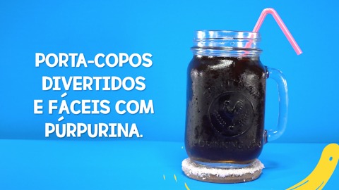 Simples porta-copos com púrpurina.