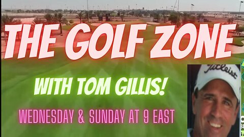 The Golf Zone! with Tom Gillis